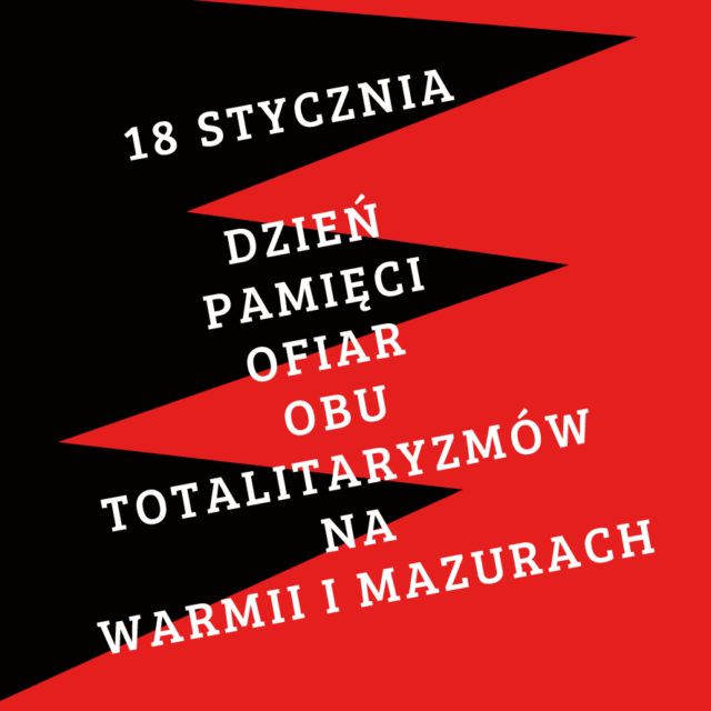 czarno-czerwone tło i hasło: 18 stycznia Dzień Pamięci Ofiar Obu Totalitaryzmów na Warmii i Mazurach