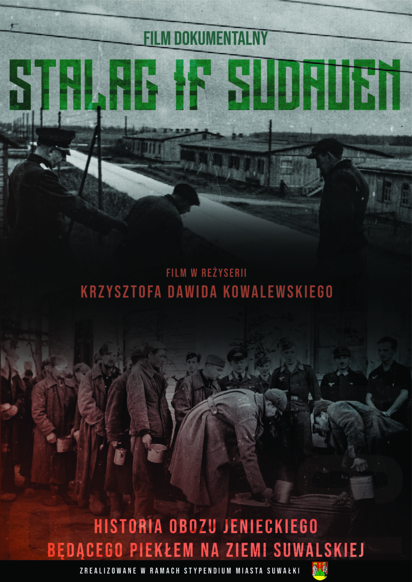 Plakat promujący film "Stalag IF Sudauen", na którym widać obóz jeniecki, jak i samych jeńców. Poza tytułem filmu jest informacja o reżyserze, którym jest Krzysztof Dawid kowalewski.